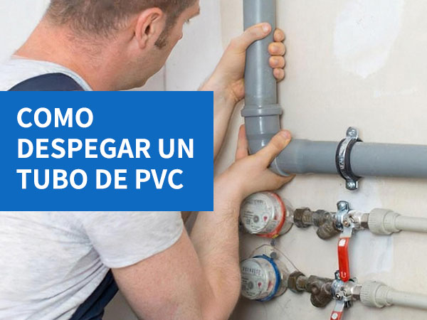 como despegar un tubo de pvc