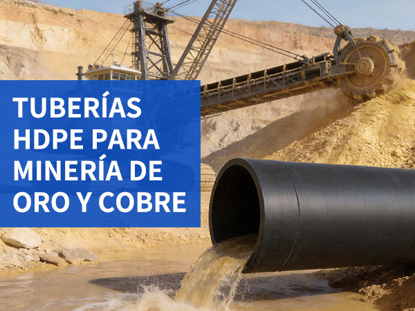 Tuberías HDPE para minería de oro y cobre