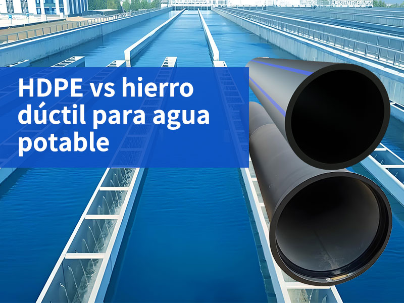 HDPE vs hierro dúctil para agua potable