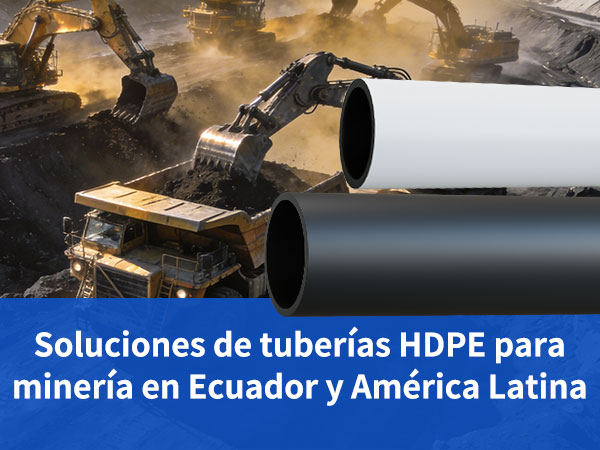 Soluciones de tuberías HDPE para minería – Visítenos en EXPOCONFERENCE EXPOMINAS Ecuador