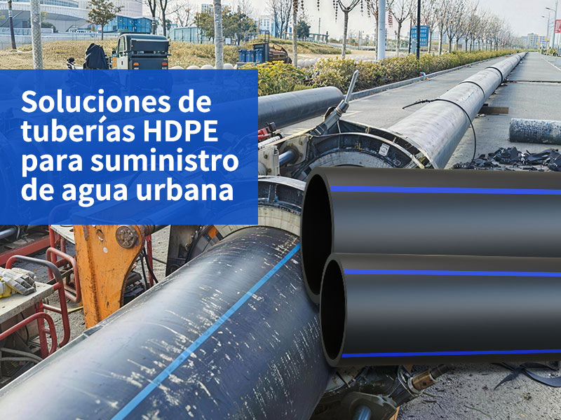 Soluciones de tuberías HDPE para suministro de agua urbana